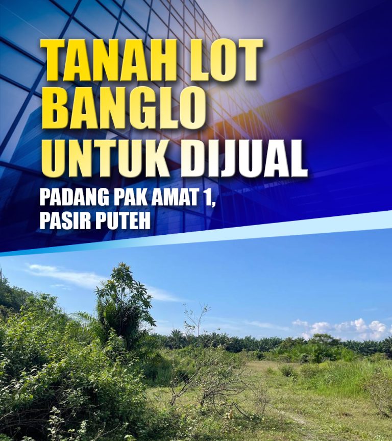 PAKEJ TANAH PADANG PAK AMAT – PASIR PUTEH