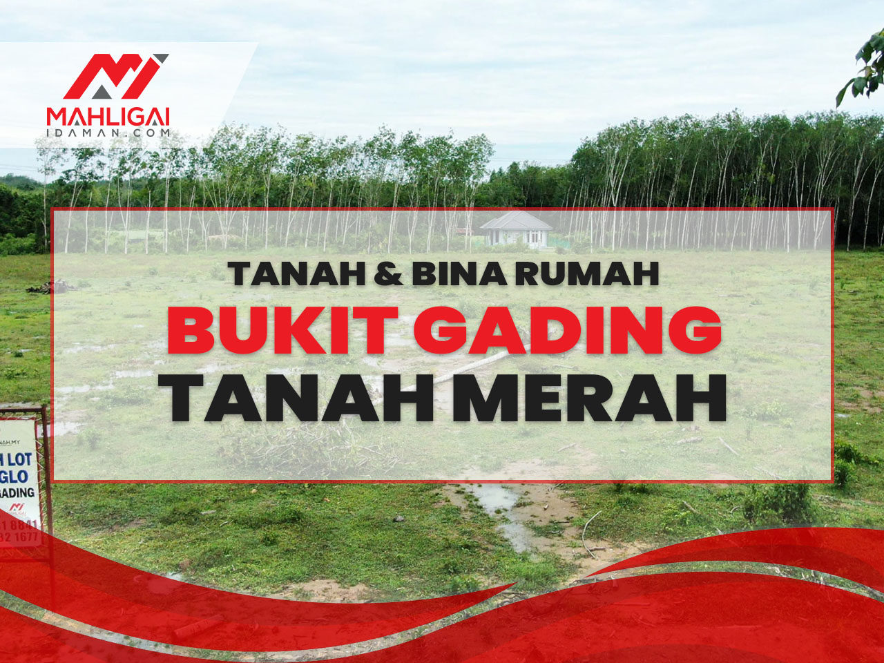 Tanah & Rumah Bukit Gading, Tanah Merah